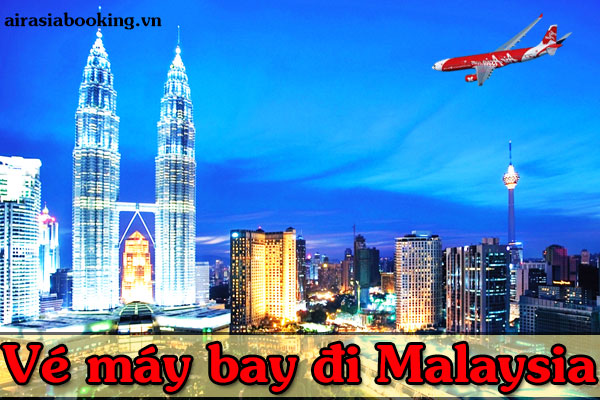 Vé Máy Bay đi Malaysia Giá rẻ