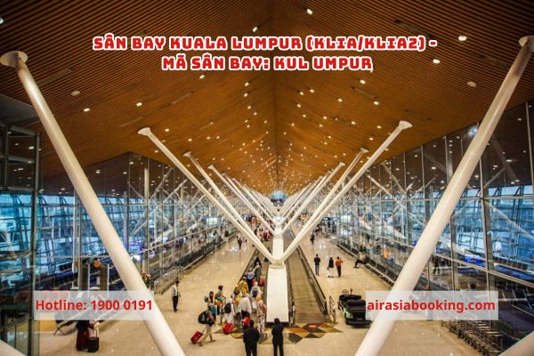 Sân bay Kuala Lumpur (KLIA/klia2) - Mã sân bay: KUL