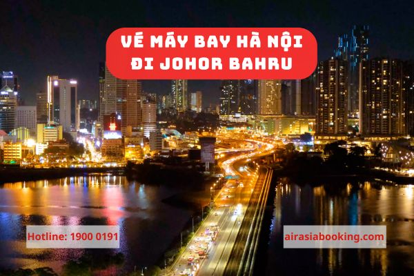 vé máy bay Hà Nội đi Johor Bahru giá rẻ